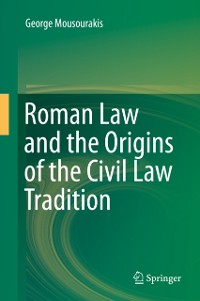Cover Roman Law and the Origins of the Civil Law Tradition