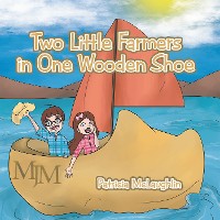 Cover Two Little Farmers in One Wooden Shoe