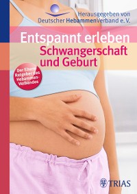 Cover Entspannt erleben: Schwangerschaft und Geburt