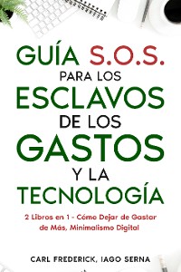Cover Guía S.O.S. para los Esclavos de los Gastos y la Tecnología
