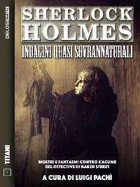Cover Sherlock Holmes: Indagini quasi sovrannaturali