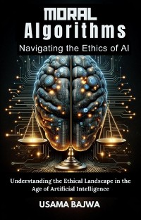 Cover Moral Algorithms Navigating the Ethics of AI