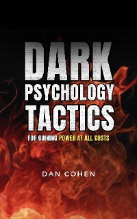 Cover Dark Psychology Tactics for Gaining Power At All Costs