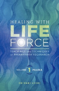 Cover Healing with Life Force, Volume One—Prana