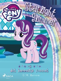 Cover My Little Pony - Starlight Glimmer og det hemmelige rommet