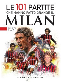 Cover Le 101 partite che hanno fatto grande il Milan