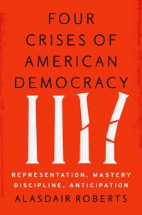 Cover Four Crises of American Democracy