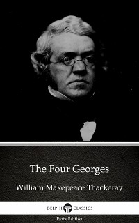 Cover The Four Georges by William Makepeace Thackeray (Illustrated)