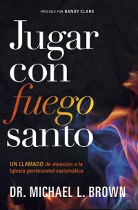 Cover Jugar con fuego santo/ Playing With Holy Fire