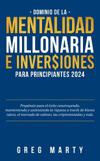 Cover Dominio de la Mentalidad Millonaria e Inversiones Para Principiantes 2024