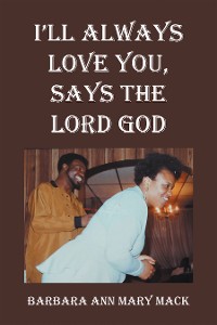 Cover I’LL ALWAYS LOVE YOU, SAYS THE LORD GOD