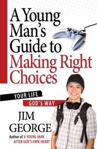 Cover Young Man's Guide to Making Right Choices