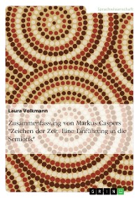 Cover Zusammenfassung von Markus Caspers "Zeichen der Zeit. Eine Einführung in die Semiotik"