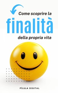 Cover Come scoprire la finalita della propria vita