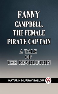 Cover Fanny Campbell, The Female Pirate Captain A Tale Of The Revolution