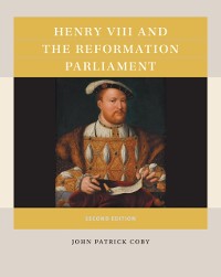 Cover Henry VIII and the Reformation Parliament
