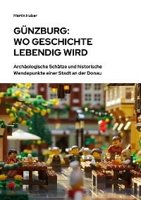 Cover Günzburg:  Wo Geschichte lebendig wird