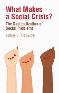 Cover What Makes a Social Crisis?