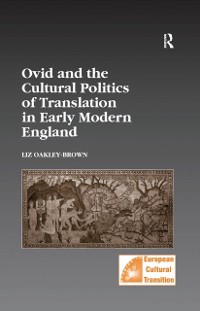 Cover Ovid and the Cultural Politics of Translation in Early Modern England