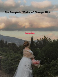 Cover The Complete Works of George Eliot