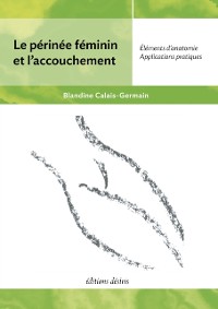 Cover Le périnée féminin et l''accouchement - Édition actualisée (2021)