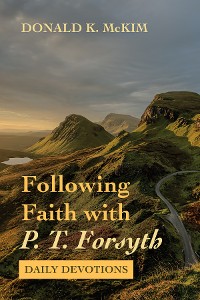 Cover Following Faith with P. T. Forsyth