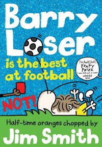 Cover Barry Loser is the best at football NOT! (The Barry Loser Series)