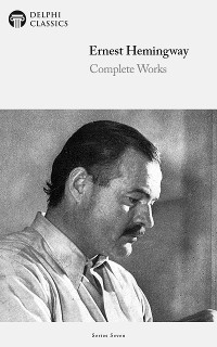 Cover Delphi Complete Works of Ernest Hemingway Illustrated