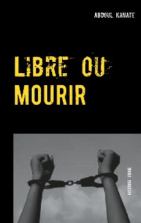 Cover Libre ou Mourir
