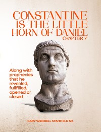 Cover CONSTANTINE IS THE LITTLE HORN OF DANIEL CHAPTER 7