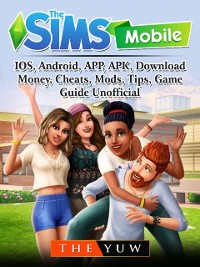 Cover Sims Mobile, IOS, Android, APP, APK, Download, Money, Cheats, Mods, Tips, Game Guide Unofficial