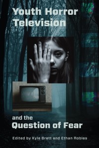 Cover Youth Horror Television and the Question of Fear