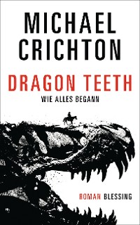 Cover Dragon Teeth – Wie alles begann