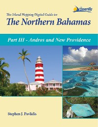 Cover The Island Hopping Digital Guide To The Northern Bahamas - Part III - Andros and New Providence