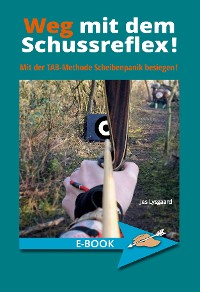 Cover Weg mit dem Schussreflex!