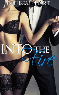 Cover Into the Fire (Cooking Up Passion, Book 3)