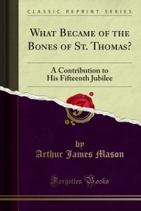 Cover What Became of the Bones of St. Thomas?