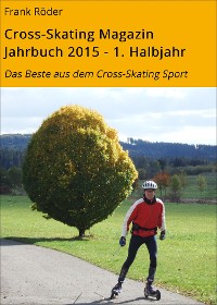 Cover Cross-Skating Magazin Jahrbuch 2015 - 1. Halbjahr