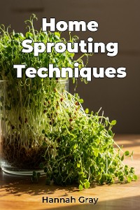 Cover Home Sprouting Techniques