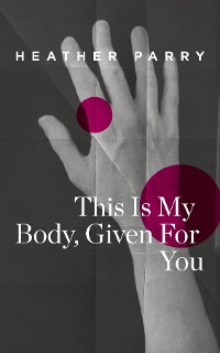 Cover This Is My Body, Given For You