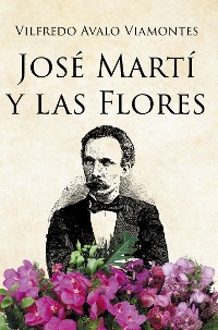 Cover JOSE MARTI Y LAS FLORES
