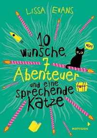 Cover Zehn Wünsche, sieben Abenteuer und eine sprechende Katze