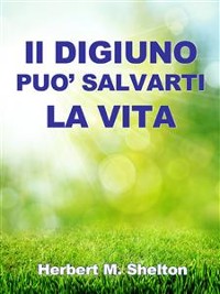 Cover Il Digiuno può salvarti la Vita