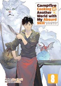 Cover Campfire Cooking in Another World with My Absurd Skill: Volume 8