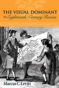 Cover The Visual Dominant in Eighteenth-Century Russia