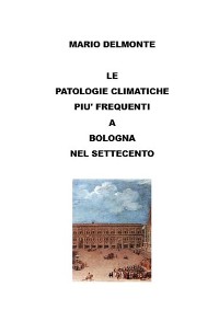 Cover Le patologie climatiche piu' frequenti a Bologna nel settecento