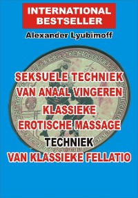 Cover Seksuele techniek van anaal vingeren. Klassieke erotische massage. Techniek van klassieke fellatio