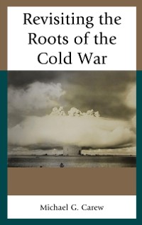 Cover Revisiting the Roots of the Cold War
