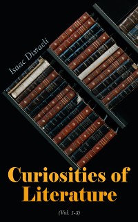 Cover Curiosities of Literature (Vol. 1-3)