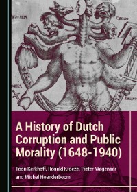 Cover History of Dutch Corruption and Public Morality (1648-1940)